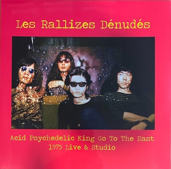 Les Rallizes Denudes – Acid Psychedelic King Go To The East - 1975 Live ...