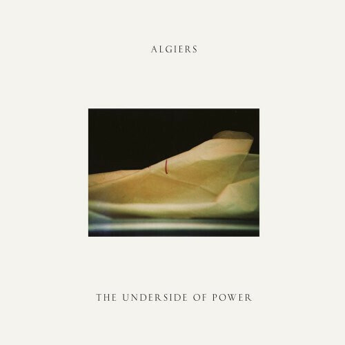 Algiers  – The Underside Of Power